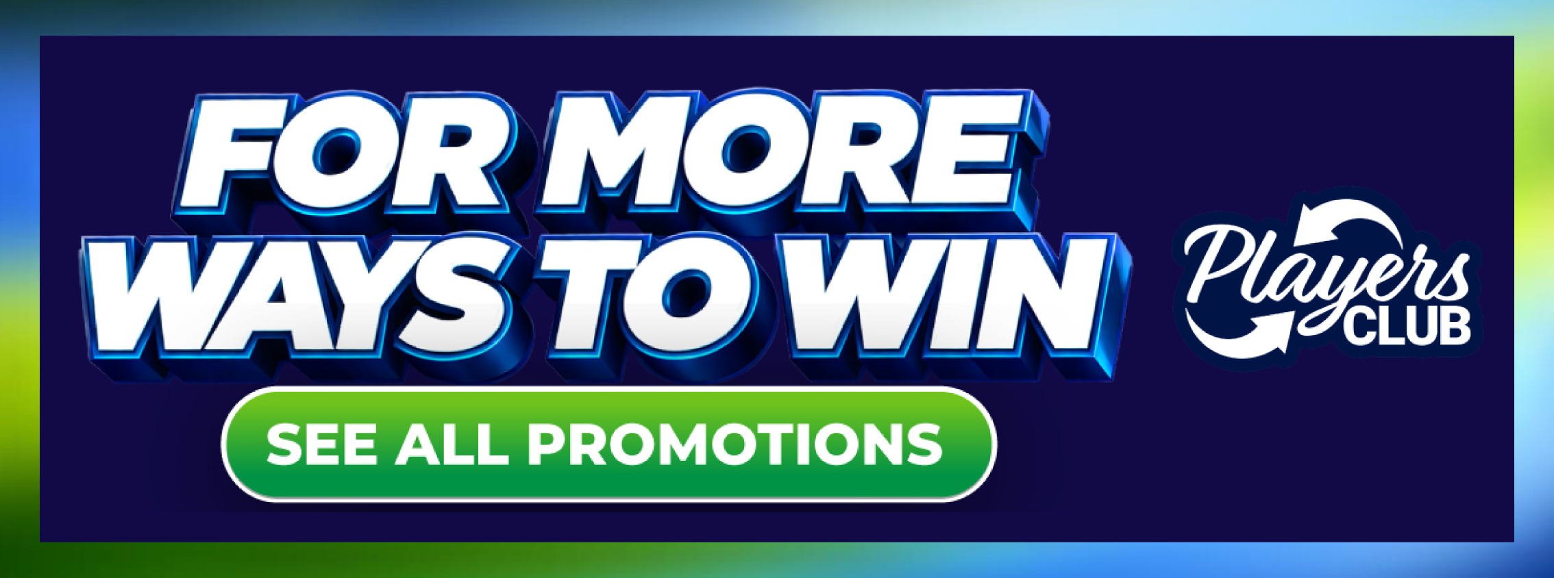 For more ways to win!